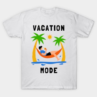 Vacation Mode Fun Apparel T-Shirt